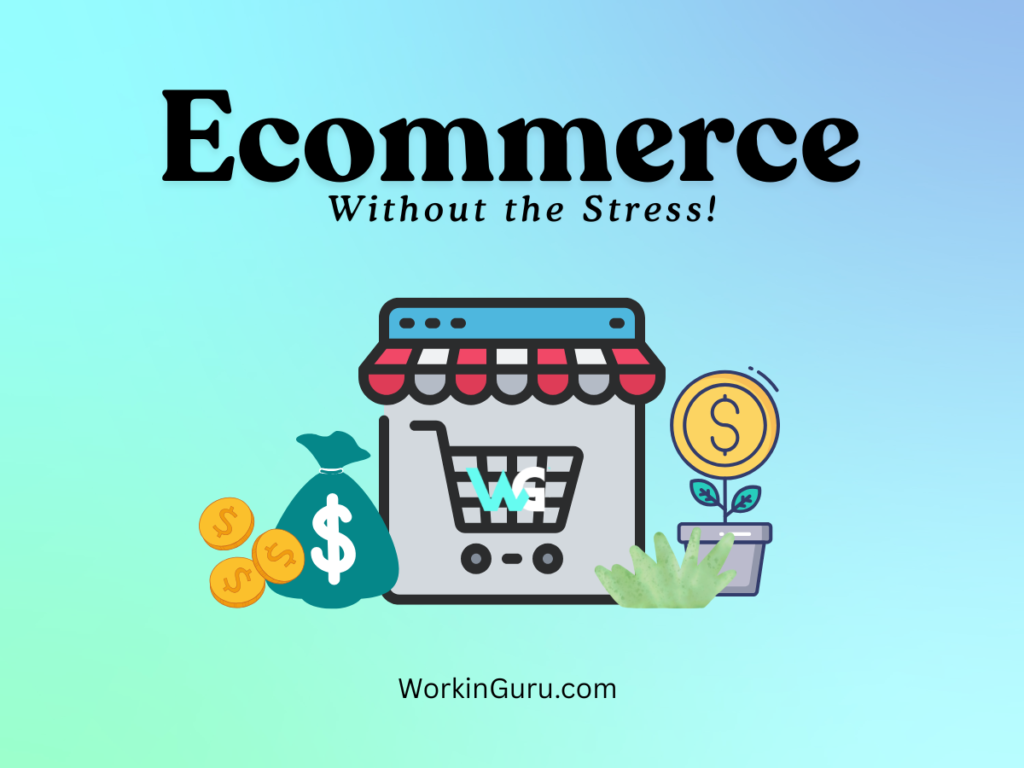 Ecommerce Without the Stress!